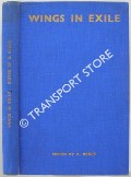 Wings in Exile - Life and Work of the Czechoslovak Airmen in France and Great Britain by BENES, Bohus (ed.)